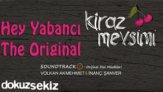 Hey Yabancı The Original - Volkan Akmehmet & İnanç Şanver (Cherry Season Soundtrack 2)