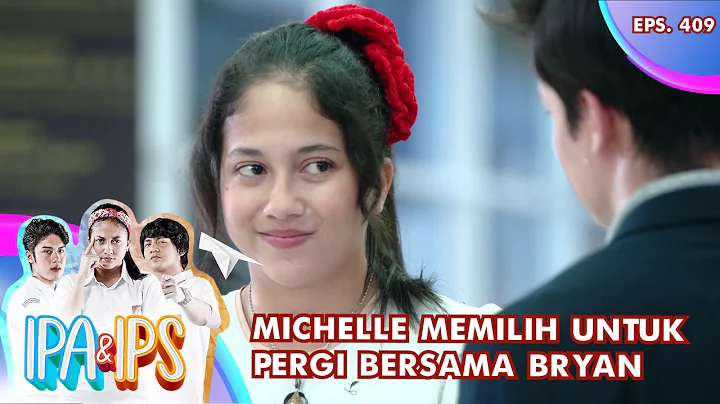 Michelle Memilih Untuk Pergi Bersama Bryan - IPA &...
