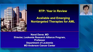 Available and Emerging Nontargeted Therapies for AML — Naval Daver, MD
