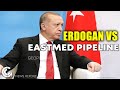 ERDOGAN VS EASTMED | Efforts to cancel the project