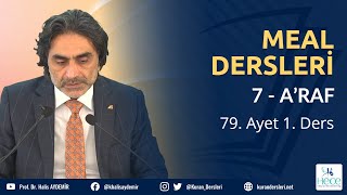 7 - A’RAF Suresi - 79. Ayet 1. Ders - Meal Dersleri - 08.02.2021