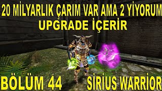 20 Milyarlık Çarım Var Ama 2 Yiyorum Upgrade Knight Online Sirius Warrior Bölüm 44