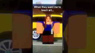 When they want me to teach… #roblox #robloxfyp #roschool #fyp #roleplay #roschoolfyp #roteachers