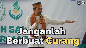 Janganlah Berbuat Curang | Ustadz Abdul Somad