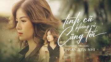 Tình Cũ Không Rủ Cũng Tới - Phan Yến Nhi | Official Lyrics Video