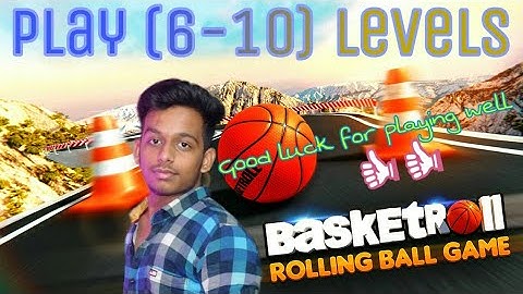 BasketRoll || Episode 1 || Level 6,7,8,9 & 10 ||Completed|| Arpit Guru