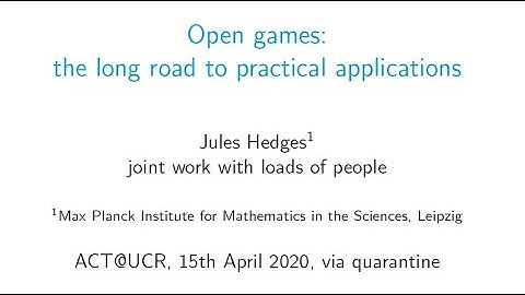 ACT@UCR Seminar: Open Games: the Long Road to Practical Applications - Jules Hedges