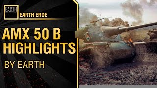 AMX 50 B | Highlights by EARTH [World of Tanks]