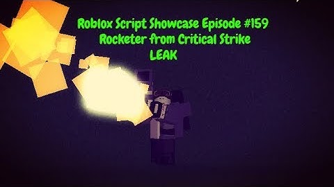 Roblox Script Showcase Episode #159 Rocketer from Critical Strike [LEAK]