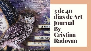 3 DE 40 ART JOURNAL INSPIRATION. COSMOS DE STAMPERIA BY CRISTINA RADOVAN