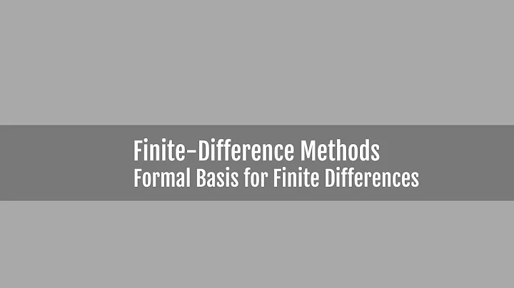 Finite-Difference Methods - Formal Basis