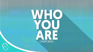 Unspoken - Who You Are (Lyrics)