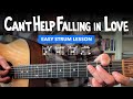  cant help falling in love  easystrum guitar lesson no capo key of c