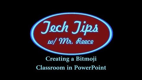 Tech Tips Creating Bitmoji Classroom in PowerPoint