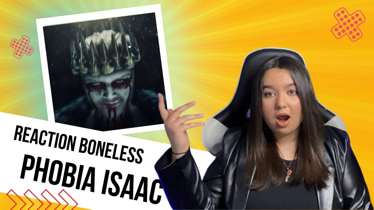 Phobia Isaac - the boneless (Reaction)