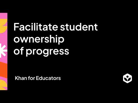 Facilitate student ownership of progress