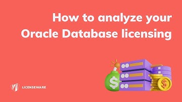How to analyze Oracle Database Licensing