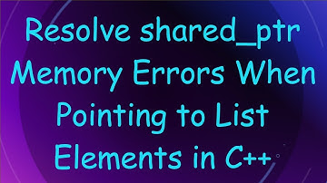 Resolve shared_ptr Memory Errors When Pointing to List Elements in C+ +