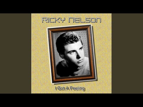 I Got A Feeling - Ricky Nelson