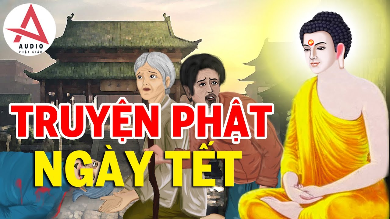 Kể Truyện Đêm Khuya - Truyện Phật Ngày Tết Nghe May Mắn Bình An ...