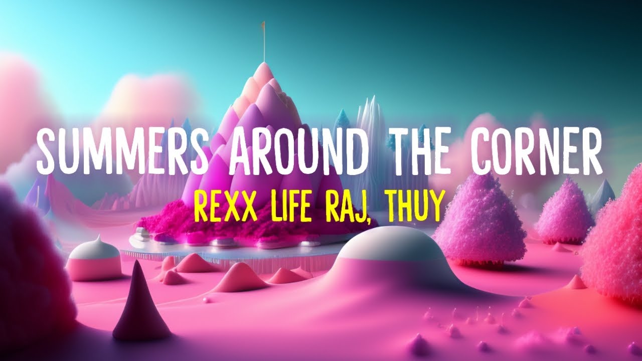 Rexx Life Raj, thuy Summers Around The Corner (Lyrics Terjemahan) YouTube