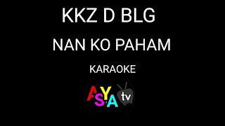 Miniatura de "Kkz D Blg - Nan Ko Paham Karaoke"