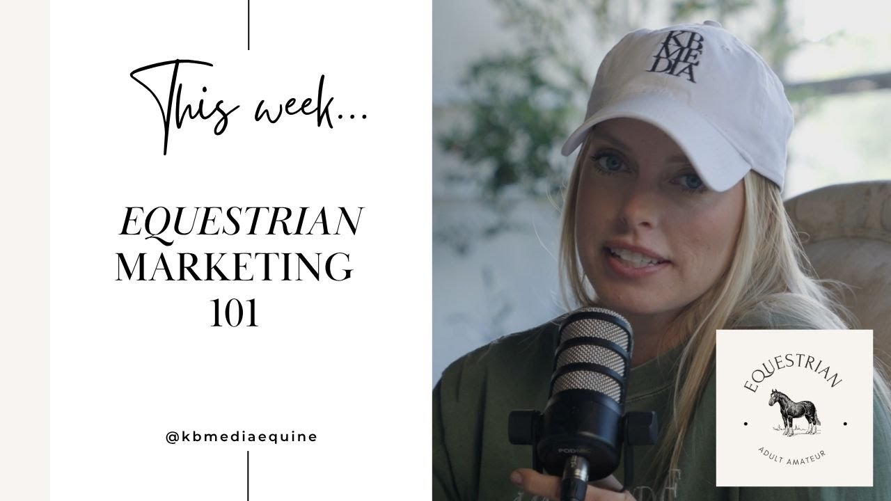 Equestrian Marketing 101 | Ep 25