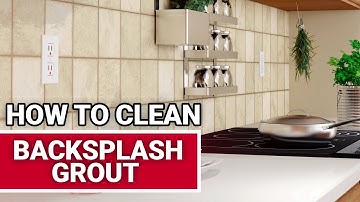 How To Clean Backsplash Grout - Ace Hardware