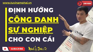 CÁCH ĐỊNH HƯỚNG CÔNG DANH SỰ NGHIỆP CHO CON CÁI | TỬ VI LÊ QUANG LĂNG | MỆNH LÝ THIÊN CƠ