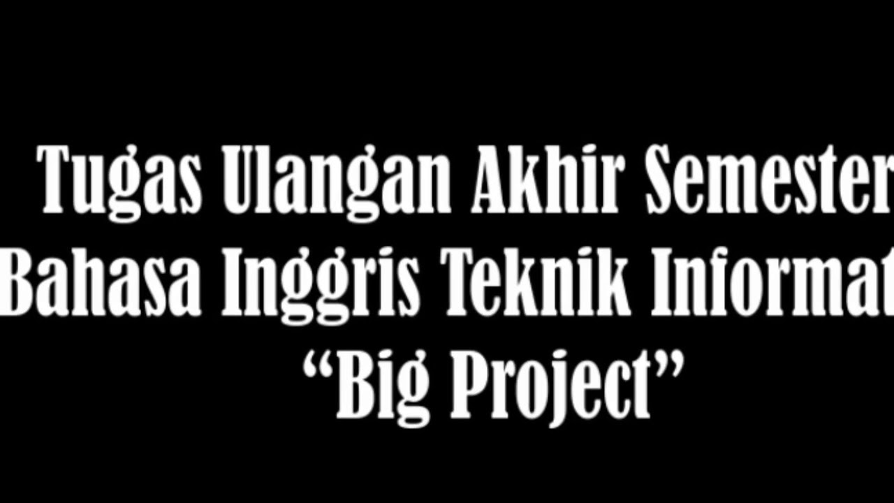 Tugas Akhir Bahasa Inggris Teknik Informatika Big Project YouTube