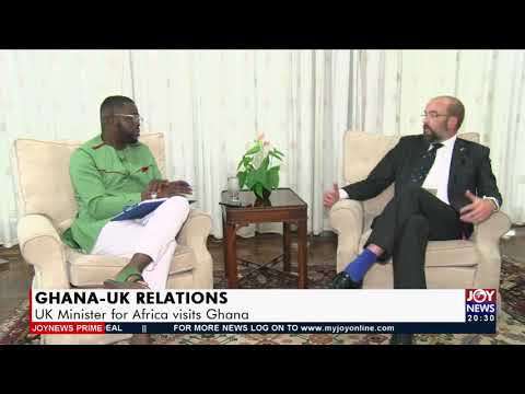 Ghana-UK Relations: UK Minister for Africa visits Ghana - Joy News Prime (17-9-21) Ghana-UK Relations: UK Minister for Africa visits Ghana - Joy News Prime (17-9-21)