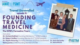 Founding Travel Medicine | The ISTM's Formative YearsCut 4 Apr 30