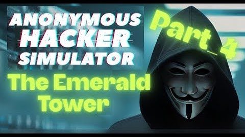 Anonymous Hacker Simulator - GamePlay(No Talking) - Part 4