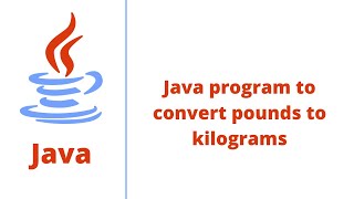 Java program to convert pounds to kilograms