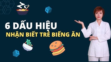 6 DẤU HIỆU NHẬN BIẾT TRẺ BIẾNG ĂN | ĐINH HẰNG AINE