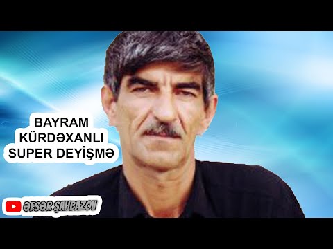 BAYRAM KÜRDƏXANLI SUPER DEYİŞMƏ MEYXANA