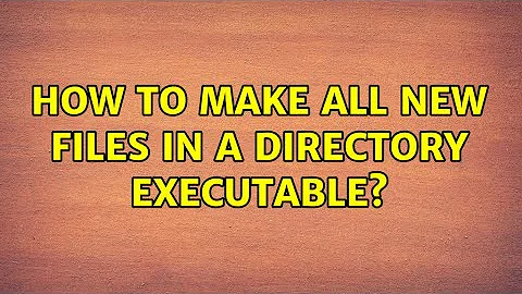 Ubuntu: How to make all new files in a directory executable?