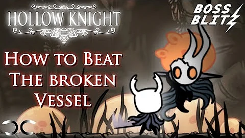 How to Beat The Broken Vessel | Hollow Knight | Boss Blitz