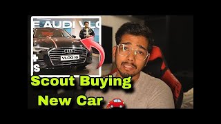 Scout Buying New Car 🚗 Sell Audi 😳