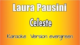 Video thumbnail of "Laura Pausini  - Celeste (Versione Karaoke Academy Italia)"