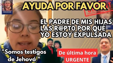 Alerta JW! SE BUSCA! al Padre Testigo de Jehová que R4pT0 a sus Hijas HOY MEXICO - CONFERENCIA Daysi
