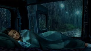 Quality Sleep With Powerful Rainstorm Sounds On Camping Car Window At Night