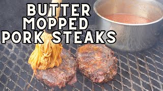 Butter Mopped Pork Steaks - Some Of The Best BBQ Youll Ever Eat