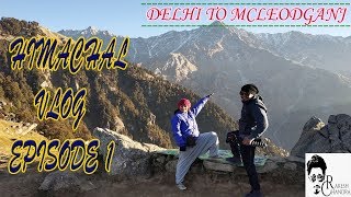 Delhi To Mcleodganj By Road | Himachal Vlog | When Two Vloggers Exploring Himachal | Dharamshala