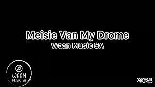 Waan Music SA - Meisie Van My Drome (Official Audio)