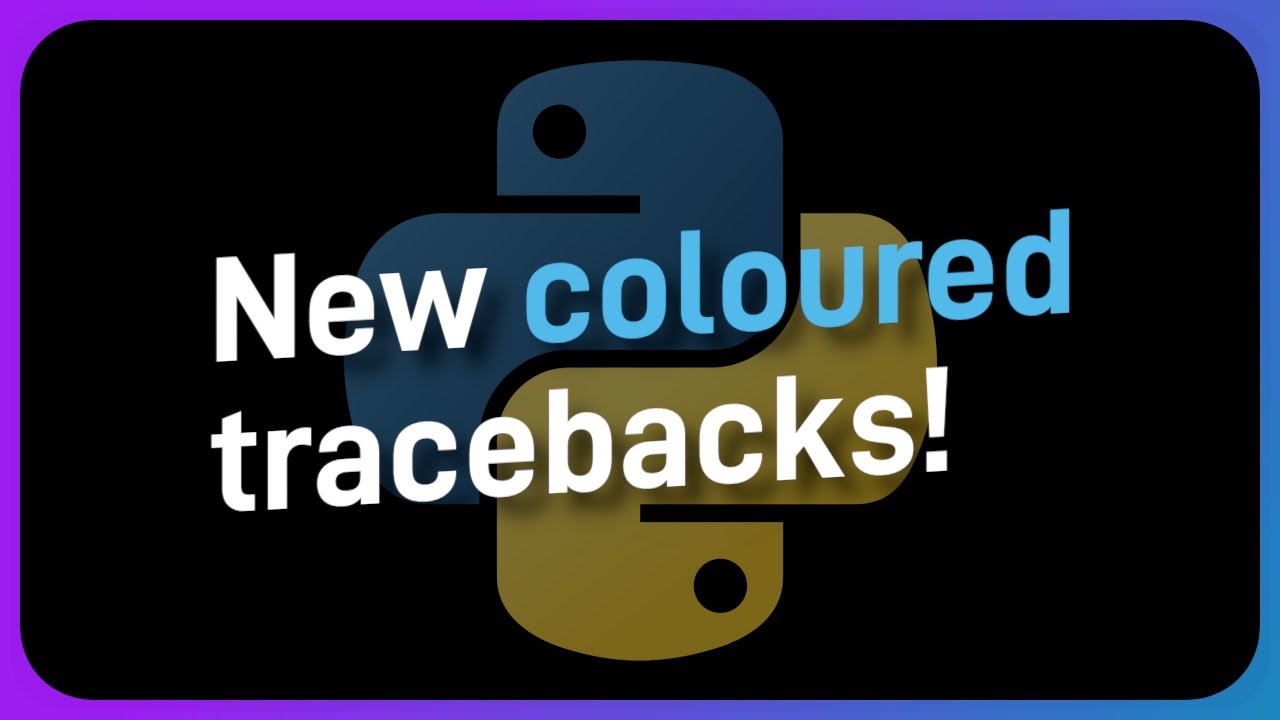 Python now has COLOURED tracebacks - YouTube
