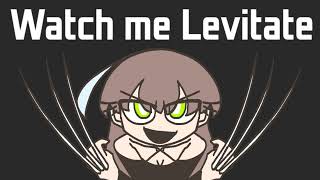 [OC] Watch me Levitate | original animation meme