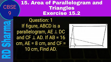 If figure, ABCD is a parallelogram, AE ⊥ DC and CF ⊥ AD. If AB=16 cm, AE=8cm, and CF=10cm, Find AD.