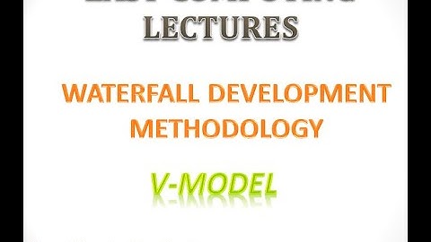 WATERFALL DEVELOPMENT METHODOLOGY| V-MODEL| System Analysis and Design