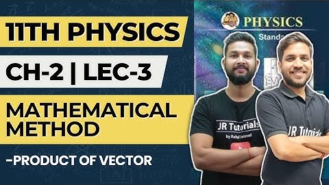 11th Physics | Chapter 2 | Mathematical Method | Lec 3 | Resolution of Vector | Maharashtra Board |